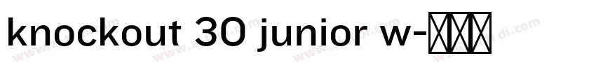 knockout 30 junior w字体转换 knockout 30 junior w字体转换